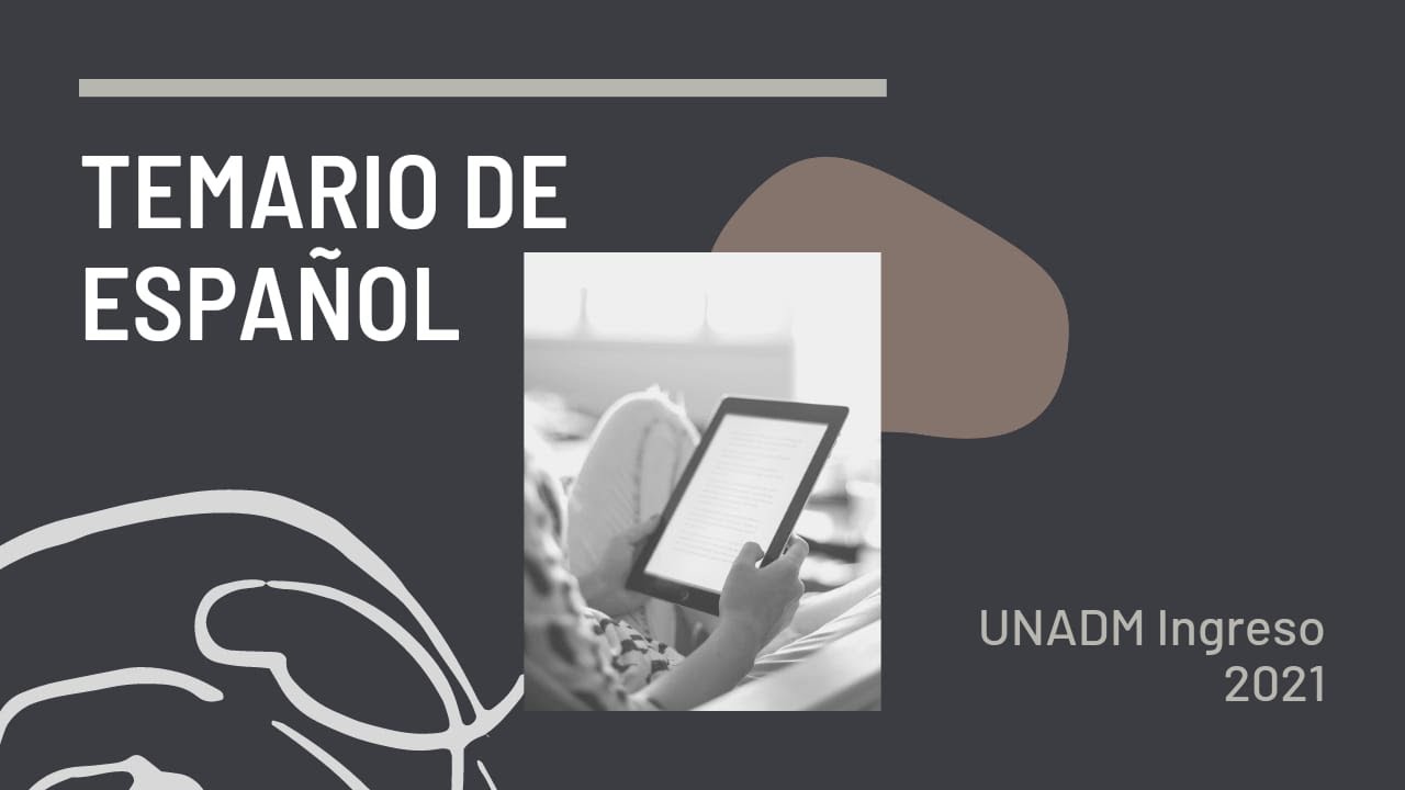 Convocatoria UNADM 2021 | Nuevo Ingreso | Temario Español