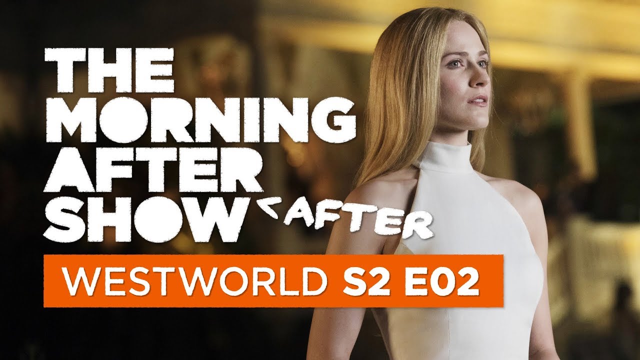 Westworld timelines can't outsmart us: Morning After After Show, Ep. 2