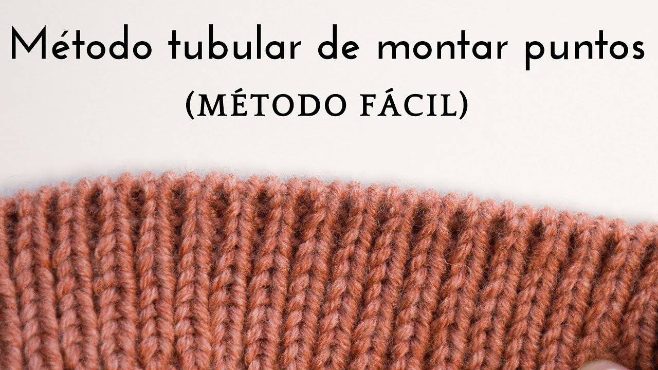 Método tubular de montar puntos 🧶 forma fácil 👍 para tejer en plano, con agujas rectas