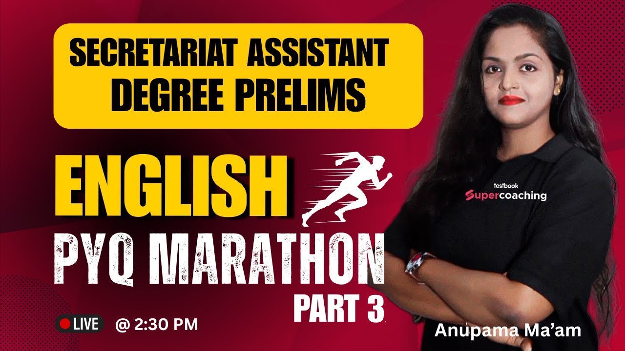 🔥 Degree Prelims - Secretariat Assistant | English PYQ Marathon🔥 - Must watch! | By Anupama Ma'am