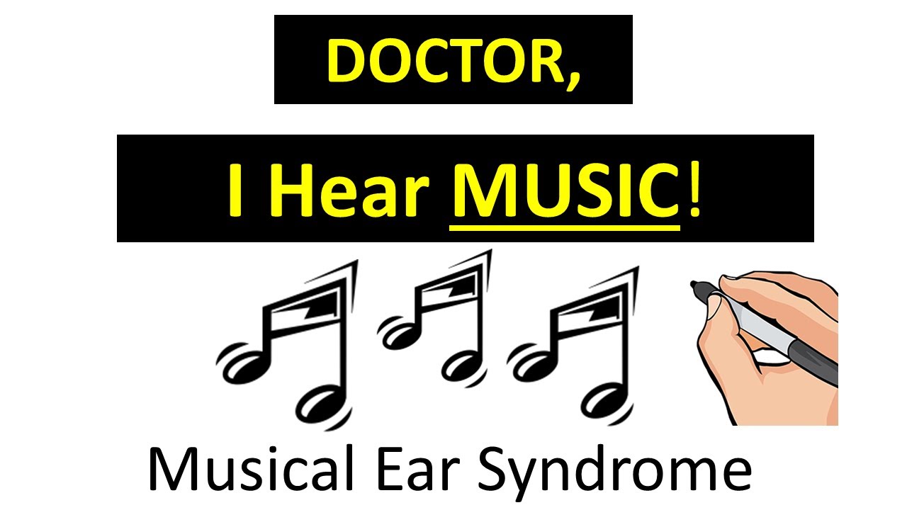 Doctor, I hear MUSIC ! | Musical ear syndrome | Musical Hallucinations | Medical videos