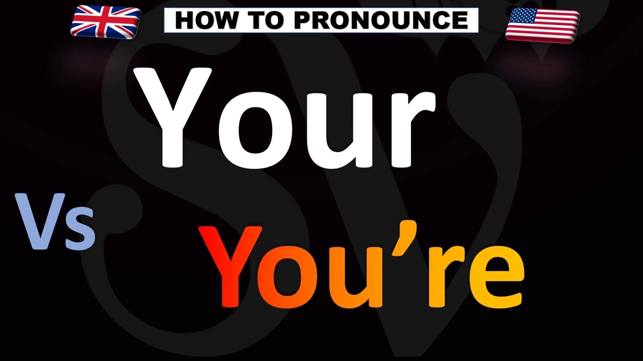 How to Pronounce Your VS. You're