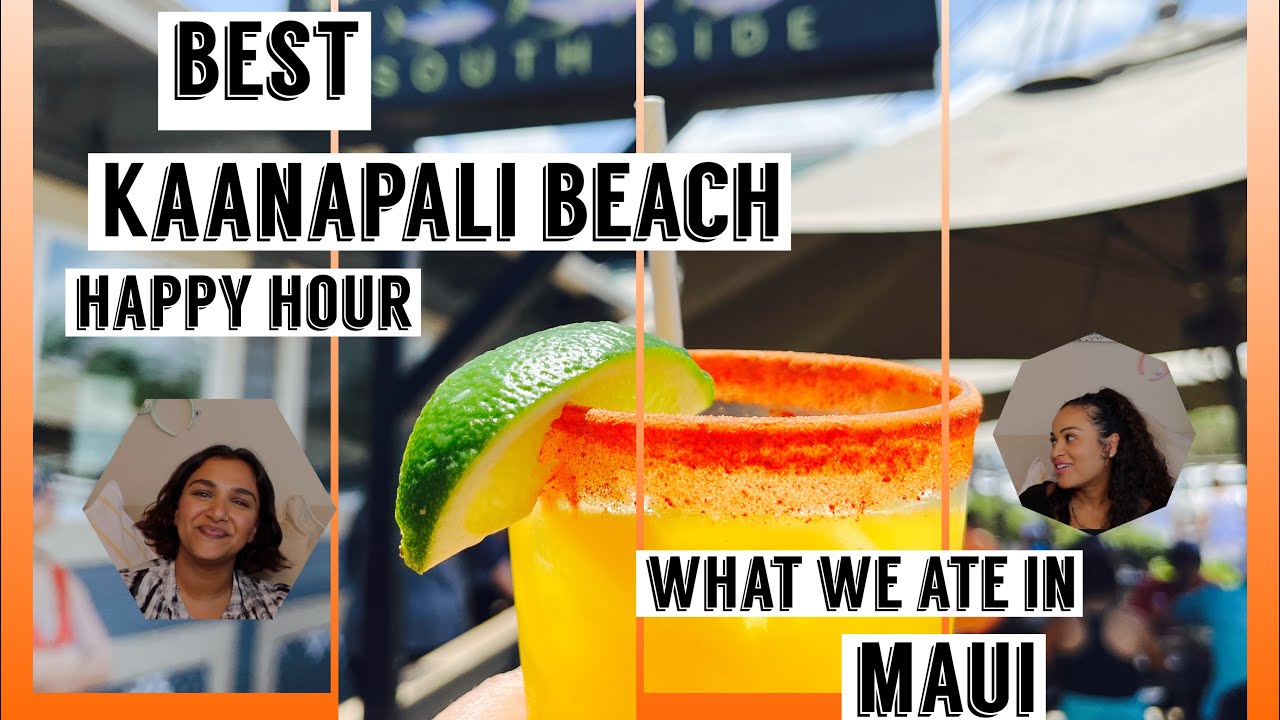 Best Kaanapali Beach Happy Hour | What we ate in Maui
