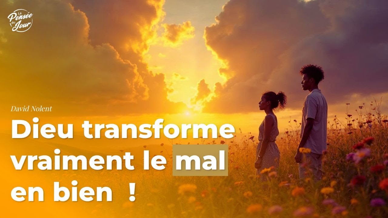 Dieu transforme vraiment le mal en bien !