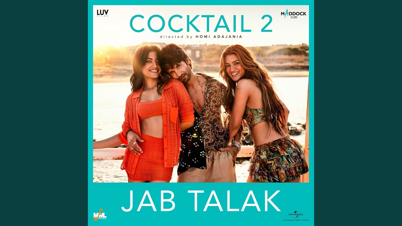 Jab Talak (From &ldquo;Cocktail 2&rdquo;)