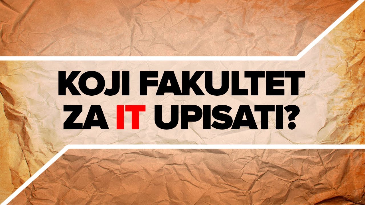 Koji fakultet za informatiku upisati?