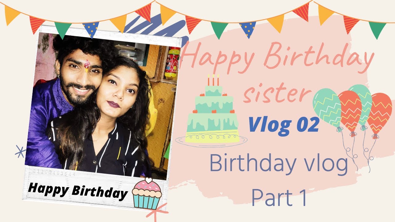 Sister's Birthday Vlog Part 1 || vlog 2 || STV ||  Samyak Tambe Vlogs