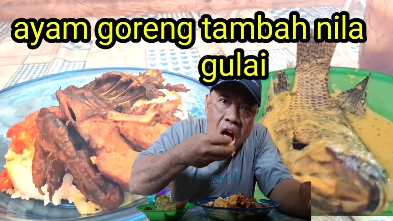 Mukbang ayam goreng tambah nila gulai