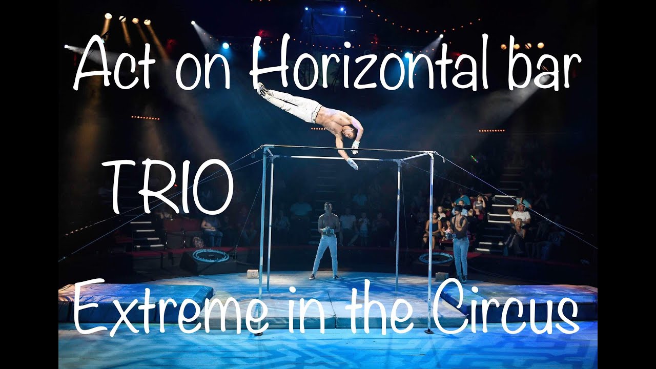 HORIZONTAL BAR Circus act on HIGH BAR Extreme in the Circus