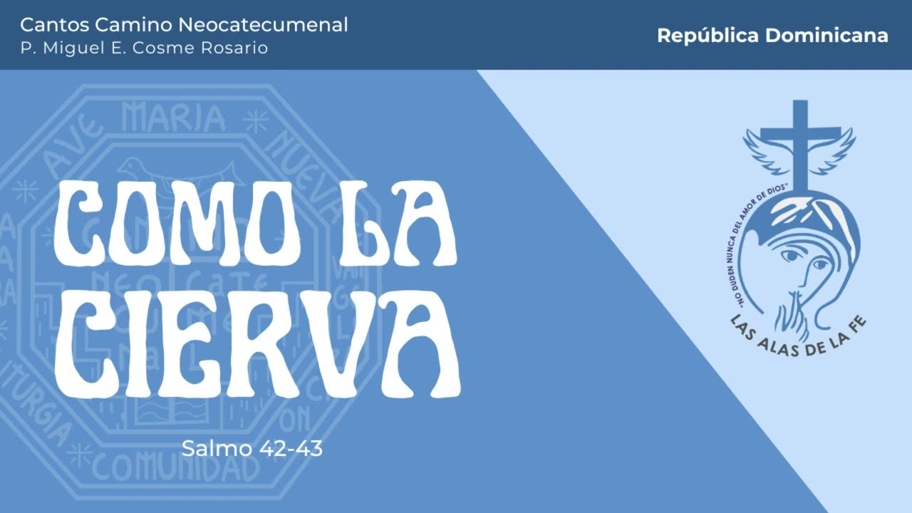 Como la cierva - Cantos del Camino Neocatecumenal - Las Alas de la Fe