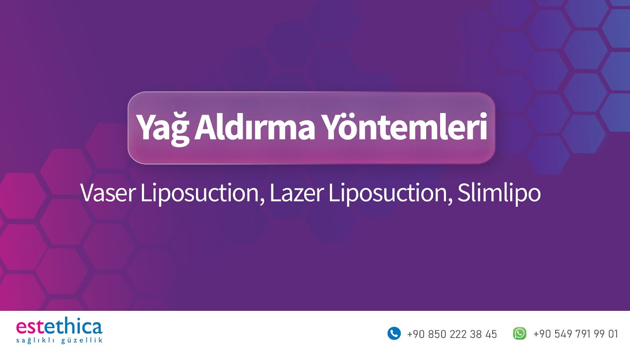 Yağ Aldırma Yöntemleri: Vaser Liposuction, Lazer Liposuction, Slimlipo
