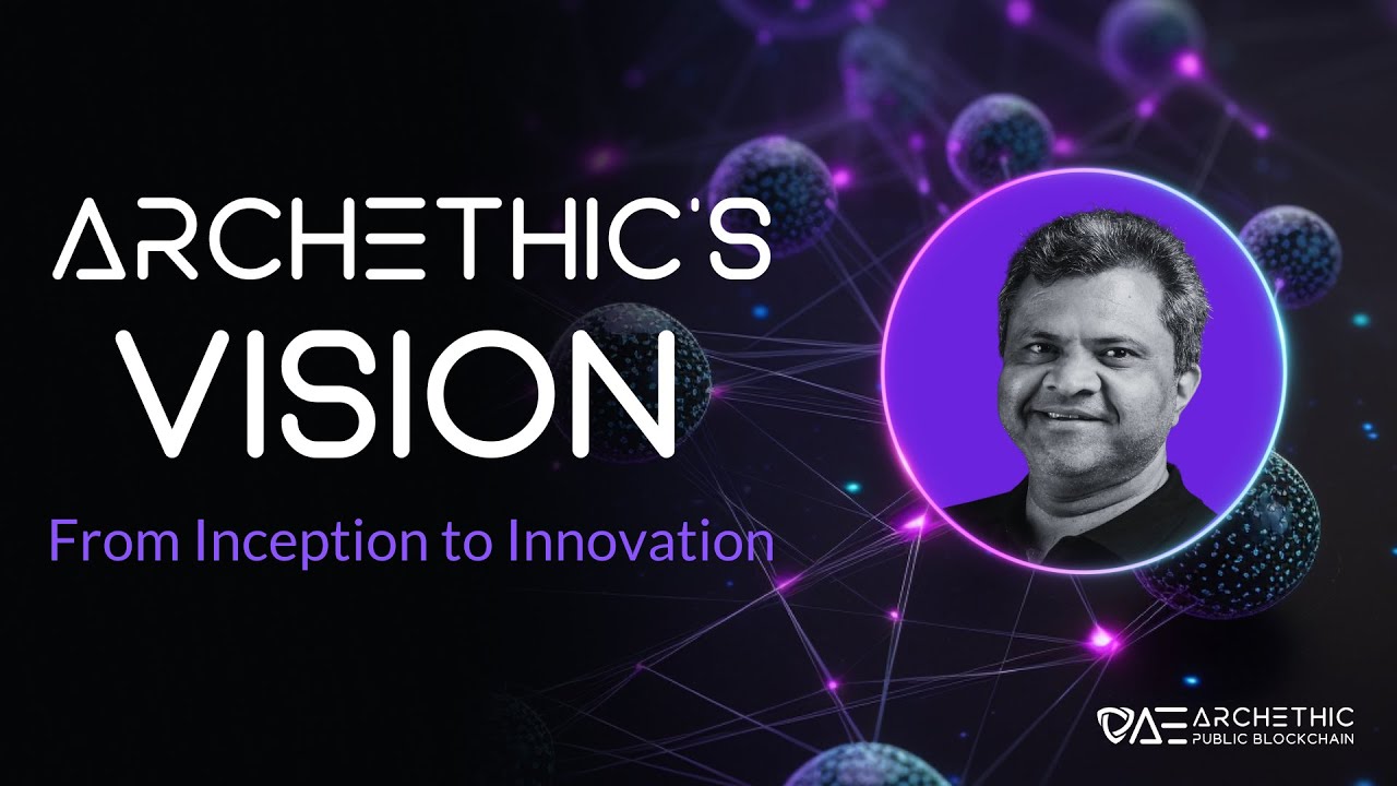 Archethic's Vision: from Inception to Innovation