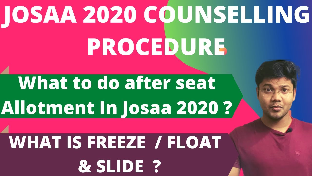 Josaa counselling 2020  | What To do After Seat Allotment