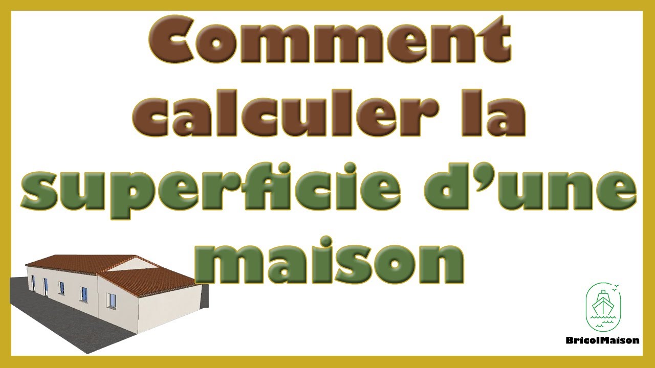 Comment calculer la superficie d une maison