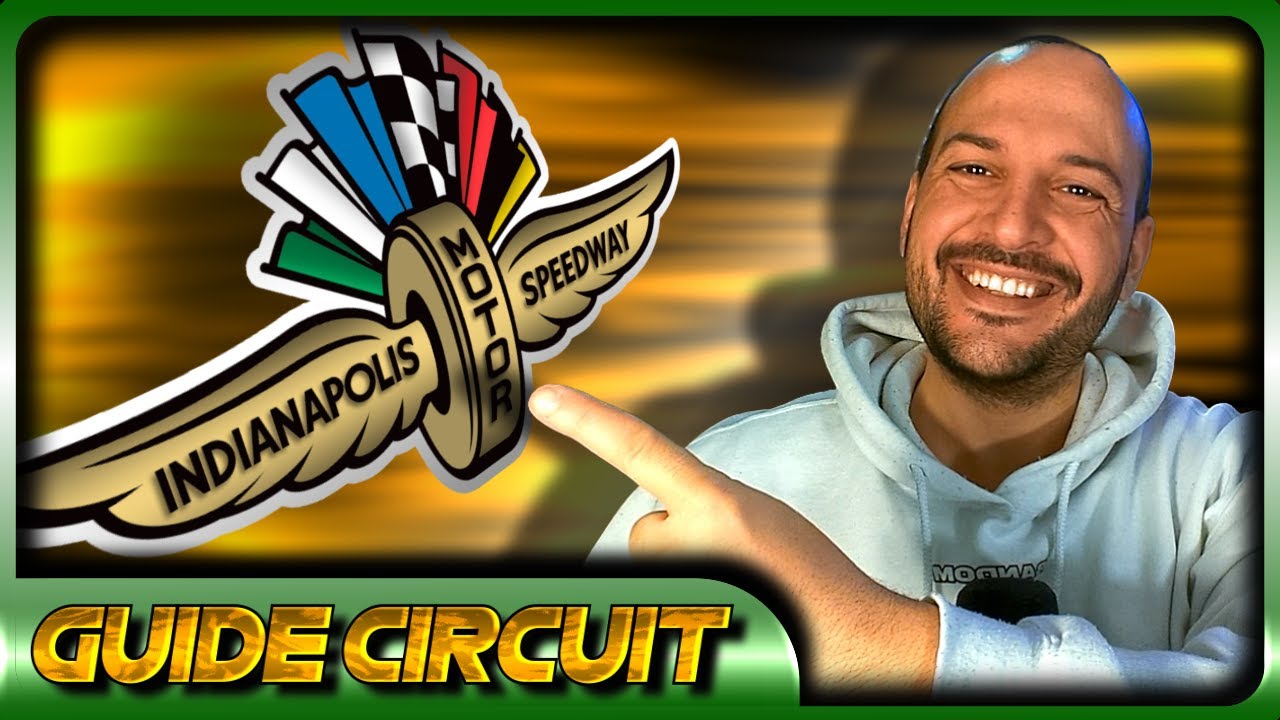 GUIDE DU CIRCUIT - INDIANAPOLIS - TONDEUZ AGAZON Driver Academy - Bien d&eacute;buter le Simracing