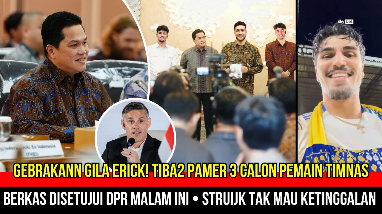 🔴KEJUTAN BESAR! Erick Resmi Umumkan 3 Naturalisasi Baru Timnas~Masa Depann Timnas Cerah~Struijk Ikut