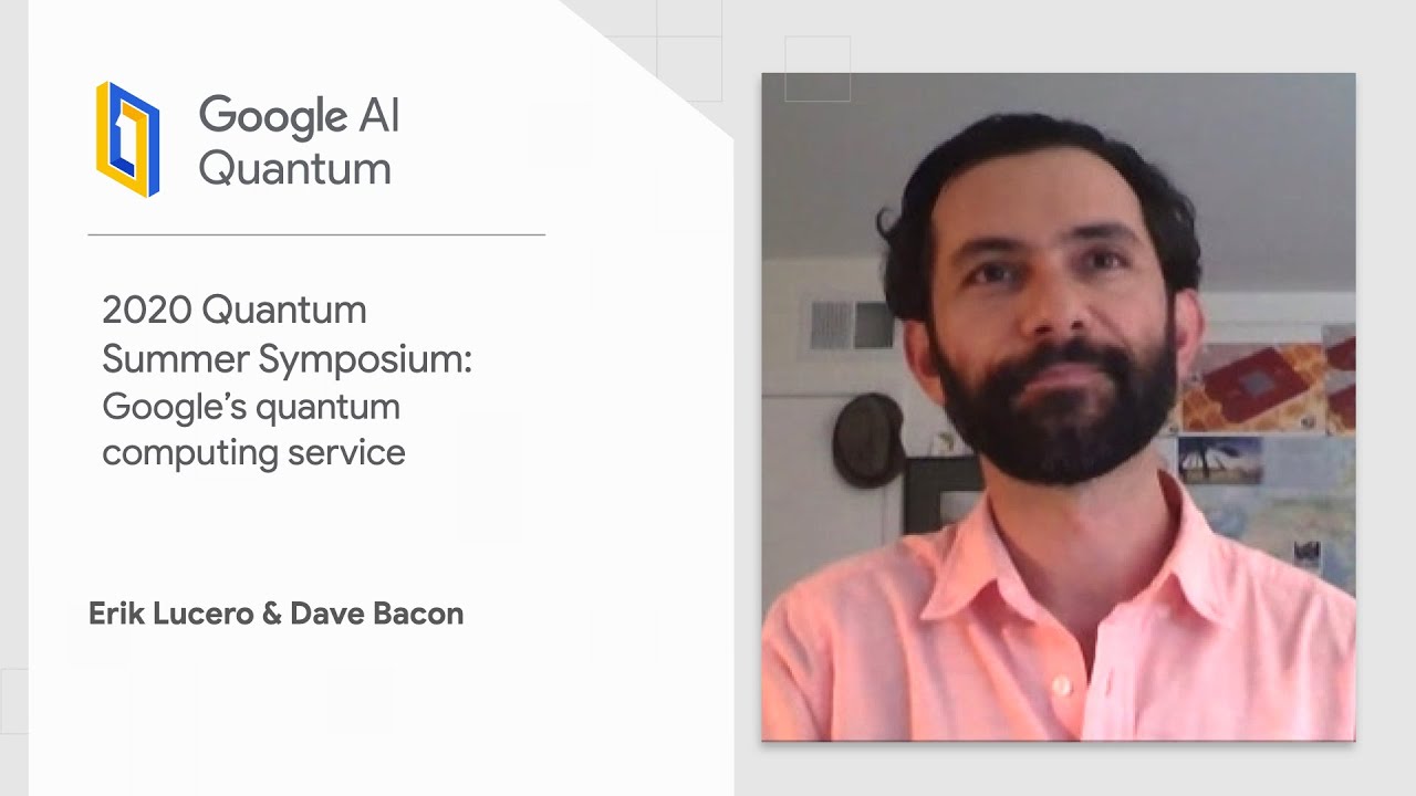 Google's Quantum Computing Service (Quantum Summer Symposium 2020)