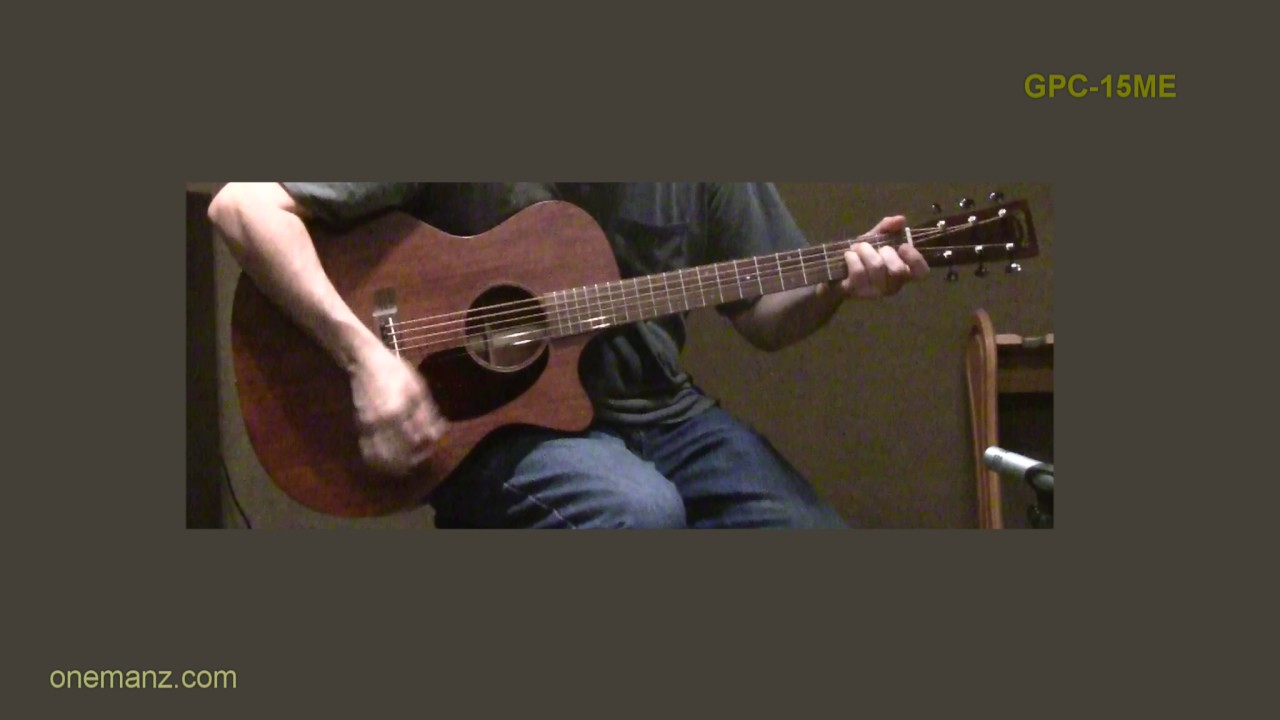 Martin GPC-15ME  - One Mans Guitar review
