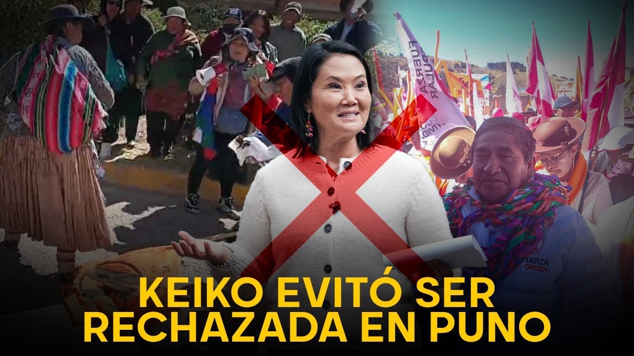 KEIKO FUJIMORI plant&oacute; a sus SEGUIDORES en Puno mientras ellos registraron VIOLENTOS ENFRENTAMIENTOS