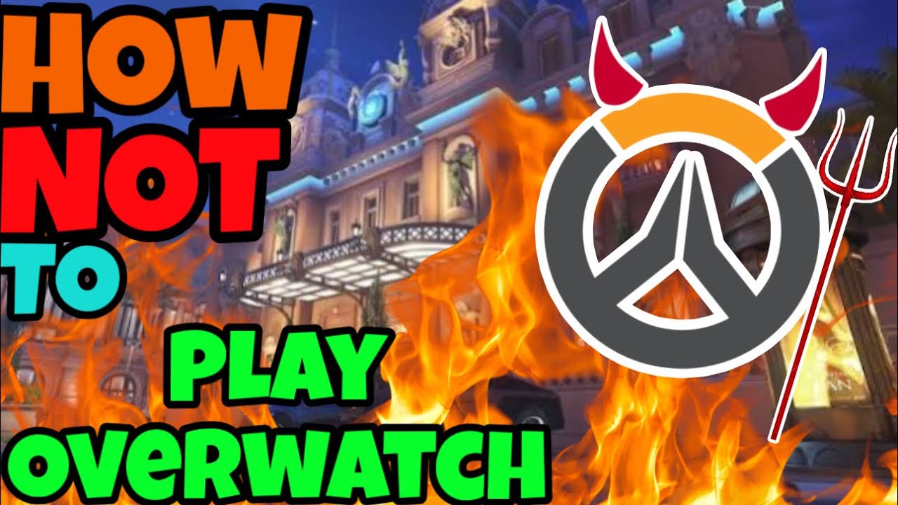 This is how NOT to play Overwatch