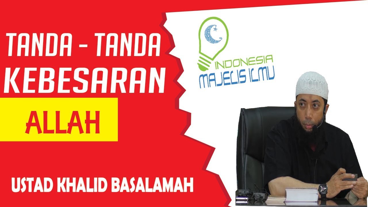 USTAD KHALID BASALAMAH [tanda tanda kekuasaan dan kebesaran Allah]