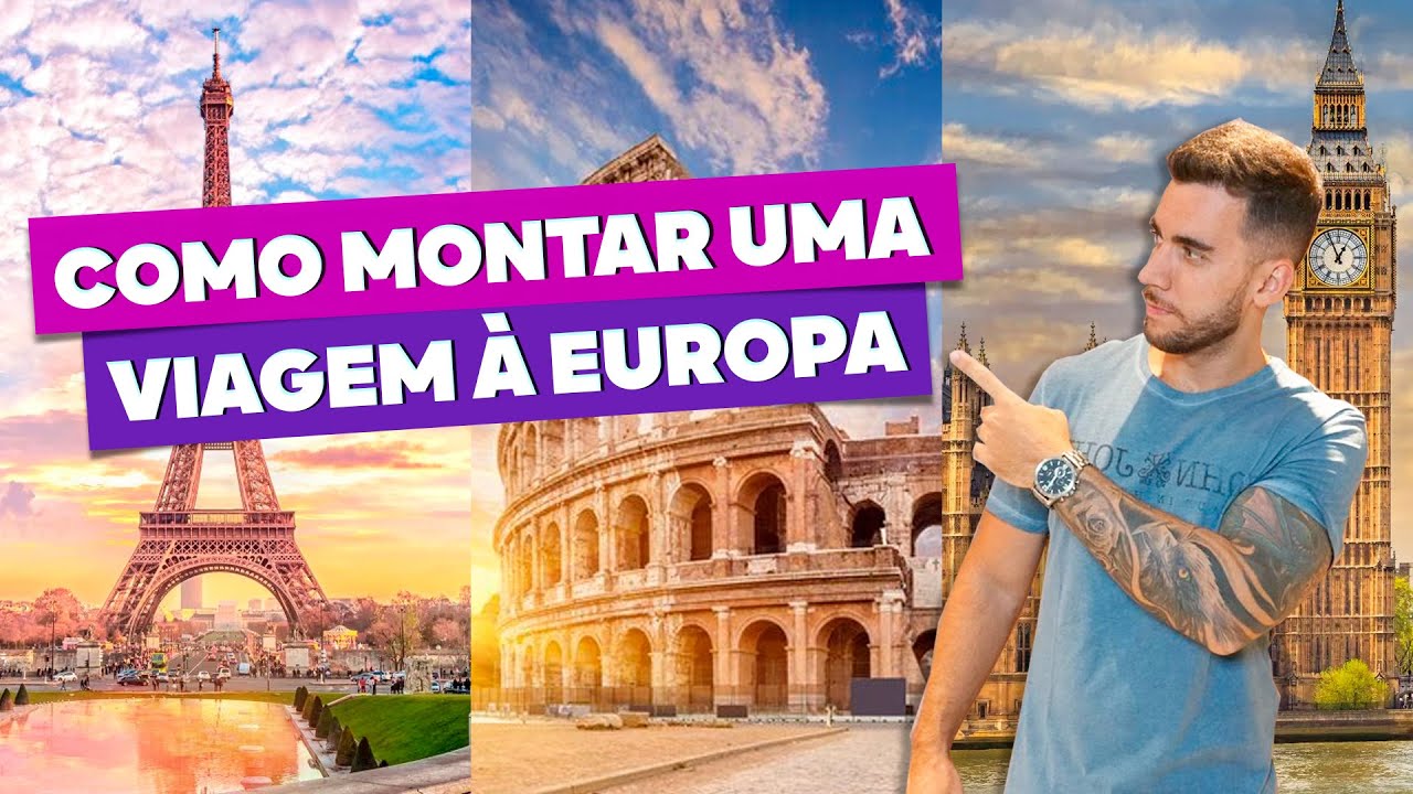 Como montar uma viagem à EUROPA! E pagando mais barato em tudo!