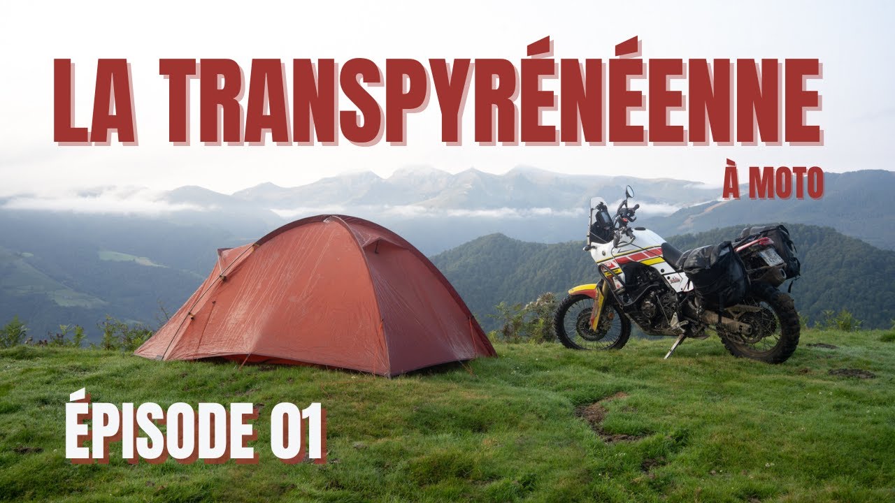 EPISODE 01 : LA TRANSPYRENEENNE A MOTO
