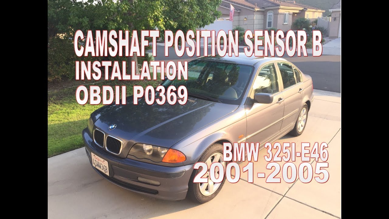 2001-2005 BMW 325I E46- CAMSHAFT POSITION SENSOR B INSTALL-OBDII P0369