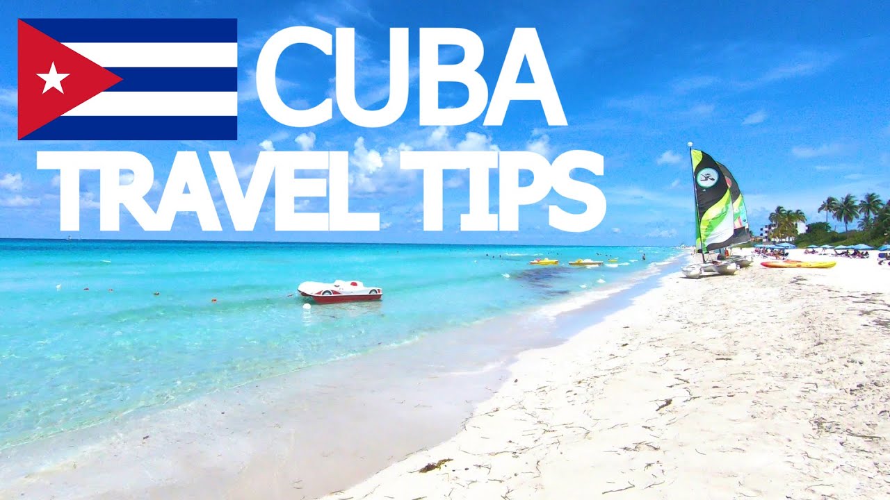 CUBA TRAVEL TIPS: THINGS TO KNOW BEFORE TRAVELING