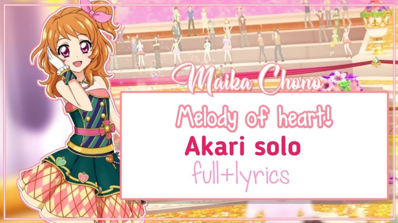 [ROMAJI LYRICS] Aikatsu! - Melody of Heart - Akari Oozora