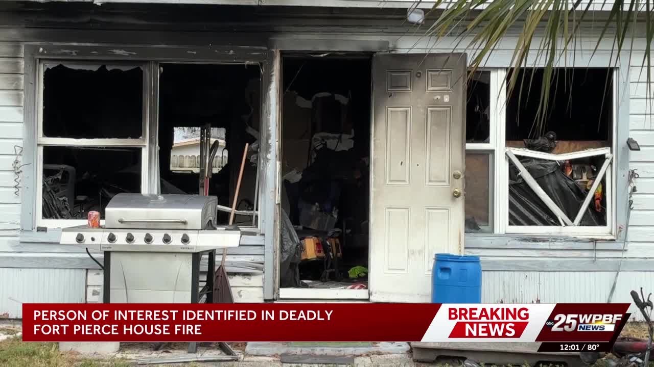 Person of interest identified in deadly Fort Pierce house fire