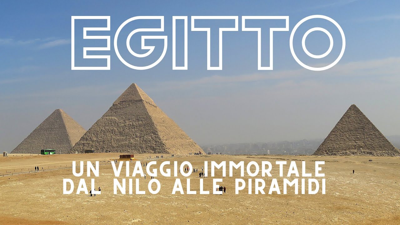 EGITTO: Un viaggio immortale dal Nilo alle Piramidi