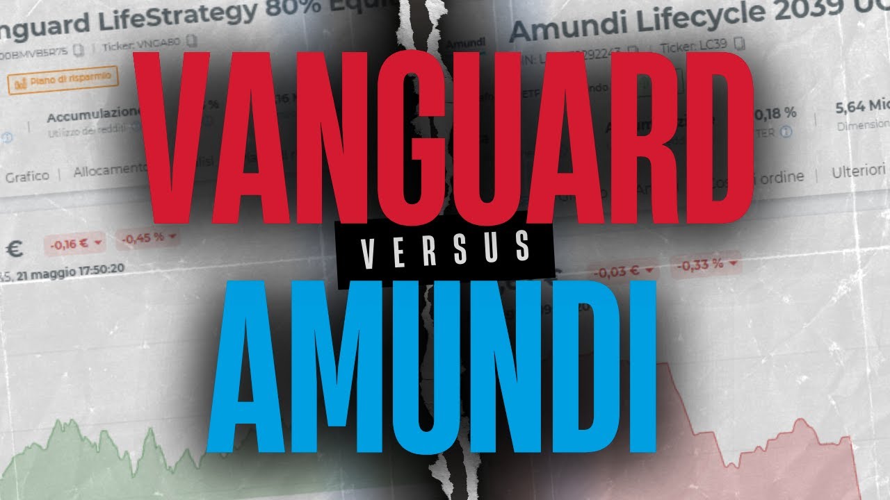 ETF a CONFRONTO: AMUNDI LIFE CYCLE e VANGUARD LIFE STRATEGY