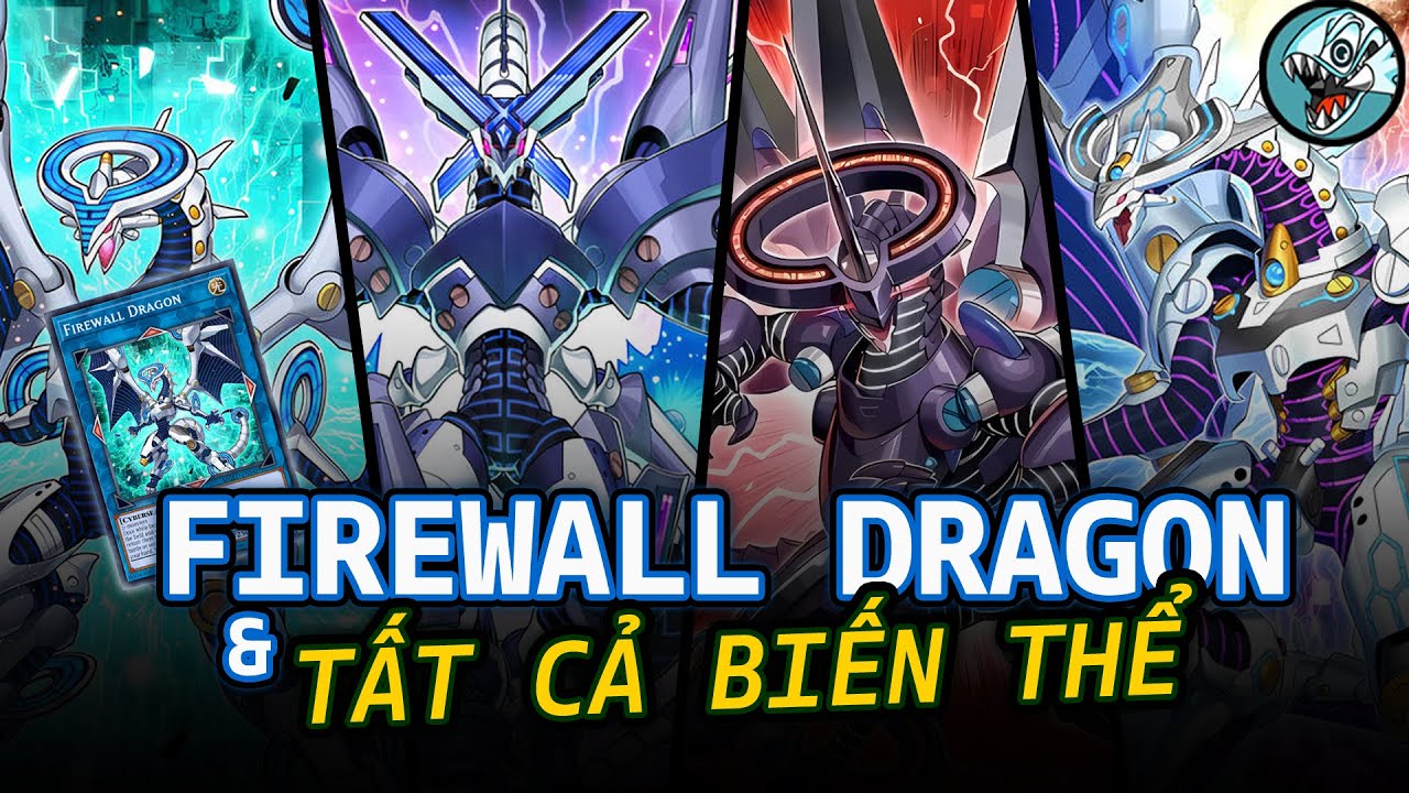 Tất cả biến thể của Firewall Dragon | Yugioh Việt Nam