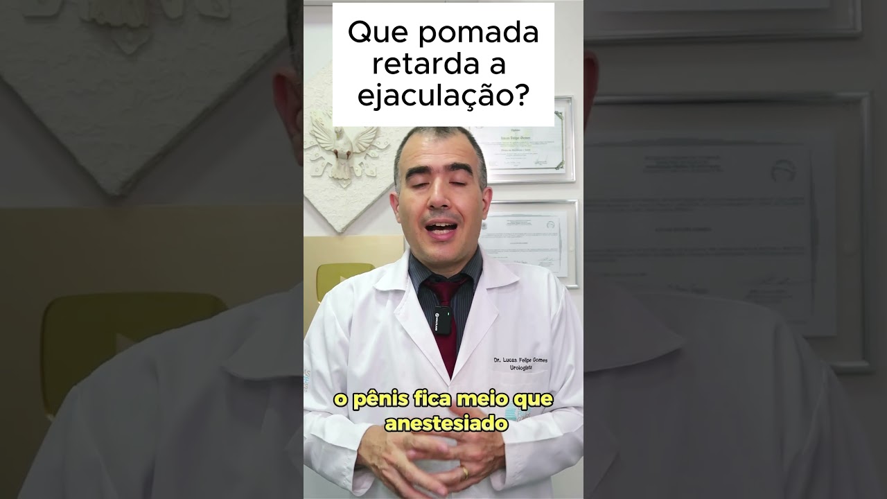 Que pomada retarda a ejacula&ccedil;&atilde;o?