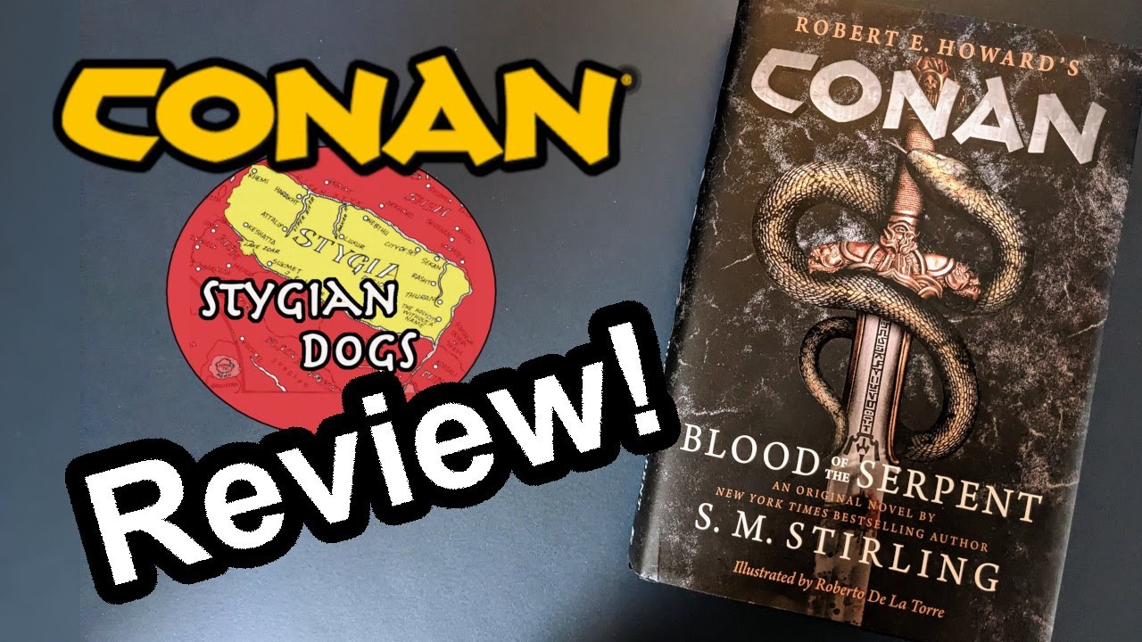 Review of the new novel ‘Blood of the Serpent’ by S.M. Stirling, based on Robert E. Howard’s Conan.