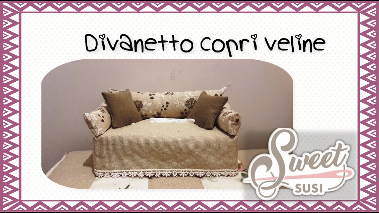 🛋️ Tutorial Divanetto copri veline - cucito creativo susi
