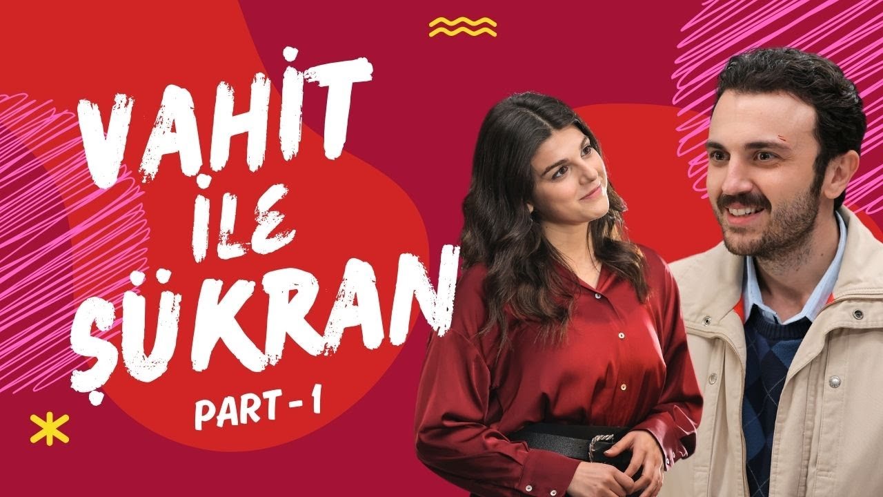 Şükran ile Vahit'in Hikayesi - Part 1 | Zembilli