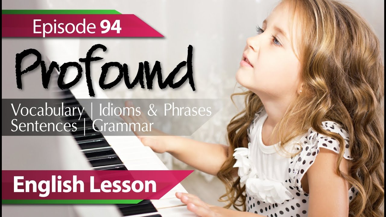 English lesson 94 - Profound. Vocabulary & Grammar lessons - ESL