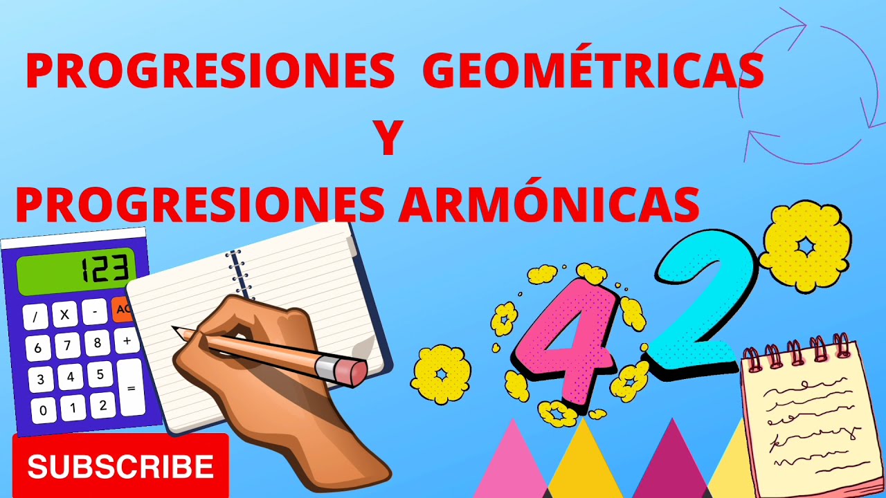 PROGRESIONES GEOMÉTRICAS Y PROGRESIONES ARMÓNICAS