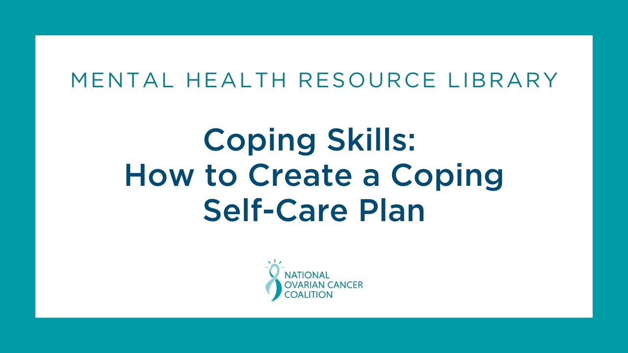 Coping Skills: How to Create a Coping Self Care Plan