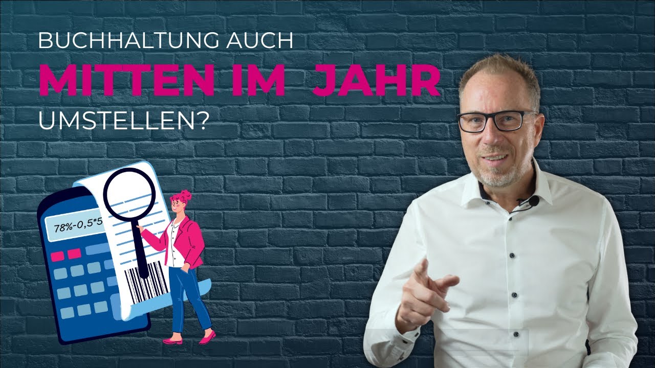 Buchhaltung auch unter dem Jahr umstellen?