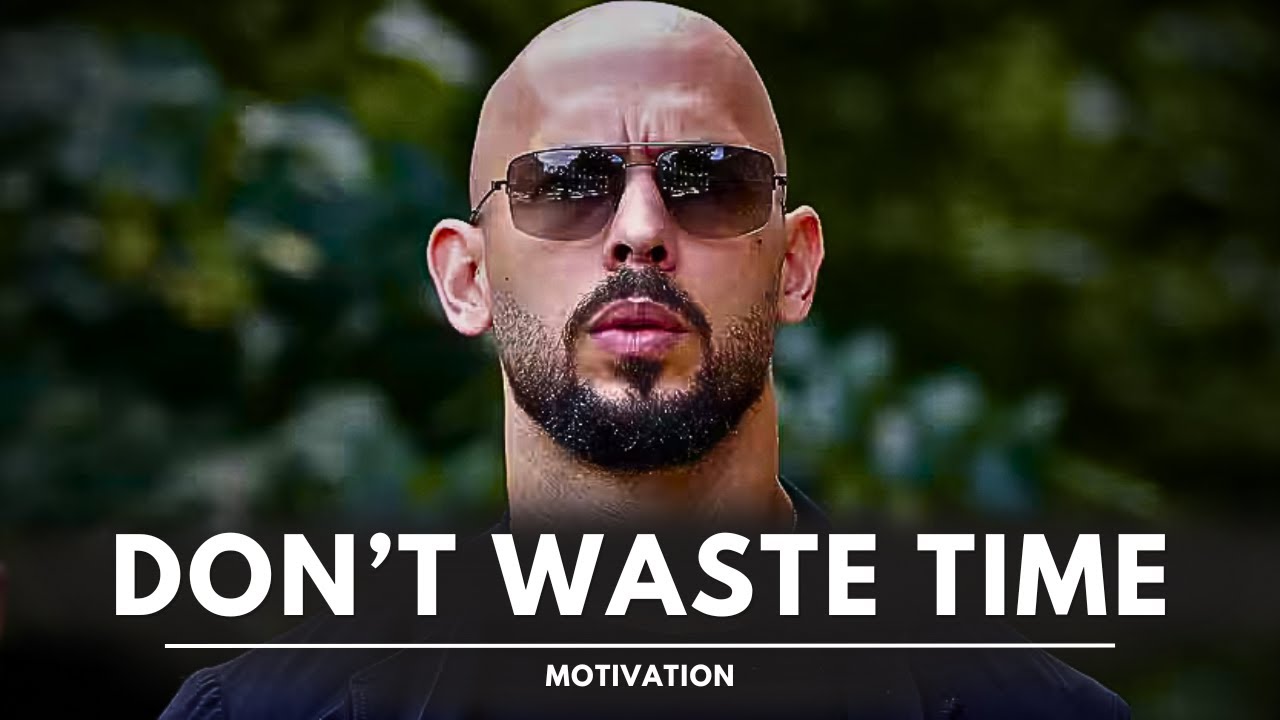 DON'T WASTE YOUR TIME - BEST MOTIVATIONAL SPEECH BY ANDREW TATE