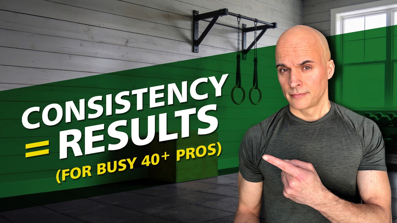 Men Over 40: Master Consistency, Master Your Life