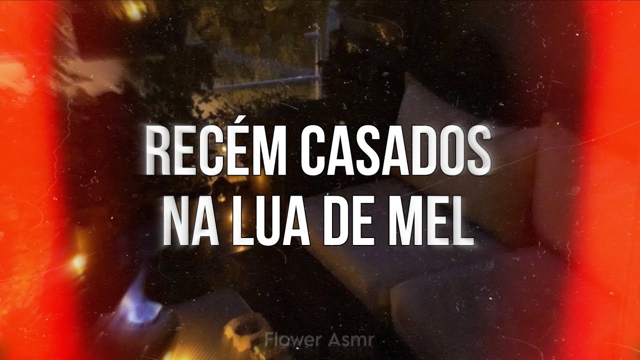 ASMR - Recém casados na lua de mel...❤️‍🔥
