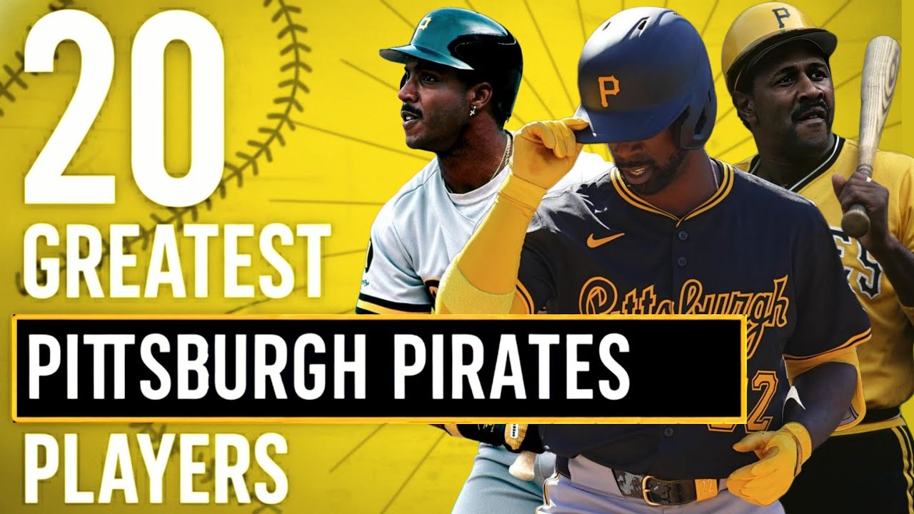 20 GREATEST Pittsburgh Pirates Players of All Time