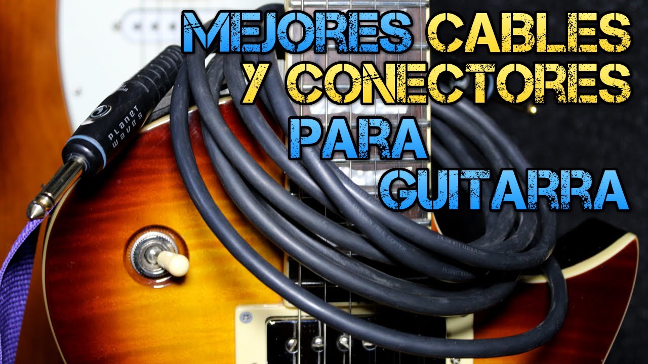 MEJORES CABLES y CONECTORAS para Guitarra Eléctrica (GUÍA): Sommer Cable, Cordial, Neutrik, Hicon...