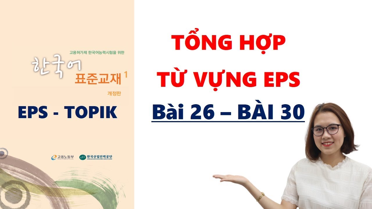 [Tổng hợp bài 26 - 30] Từ Vựng Tiếng Hàn EPS - XKLĐ (Sách 60 bài quyển 1)