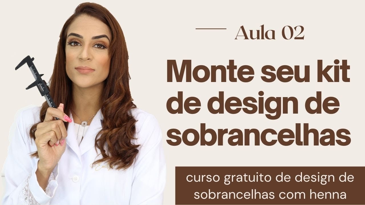 Como montar um kit de design de sobrancelhas  - Curso designer iniciante Aula 2