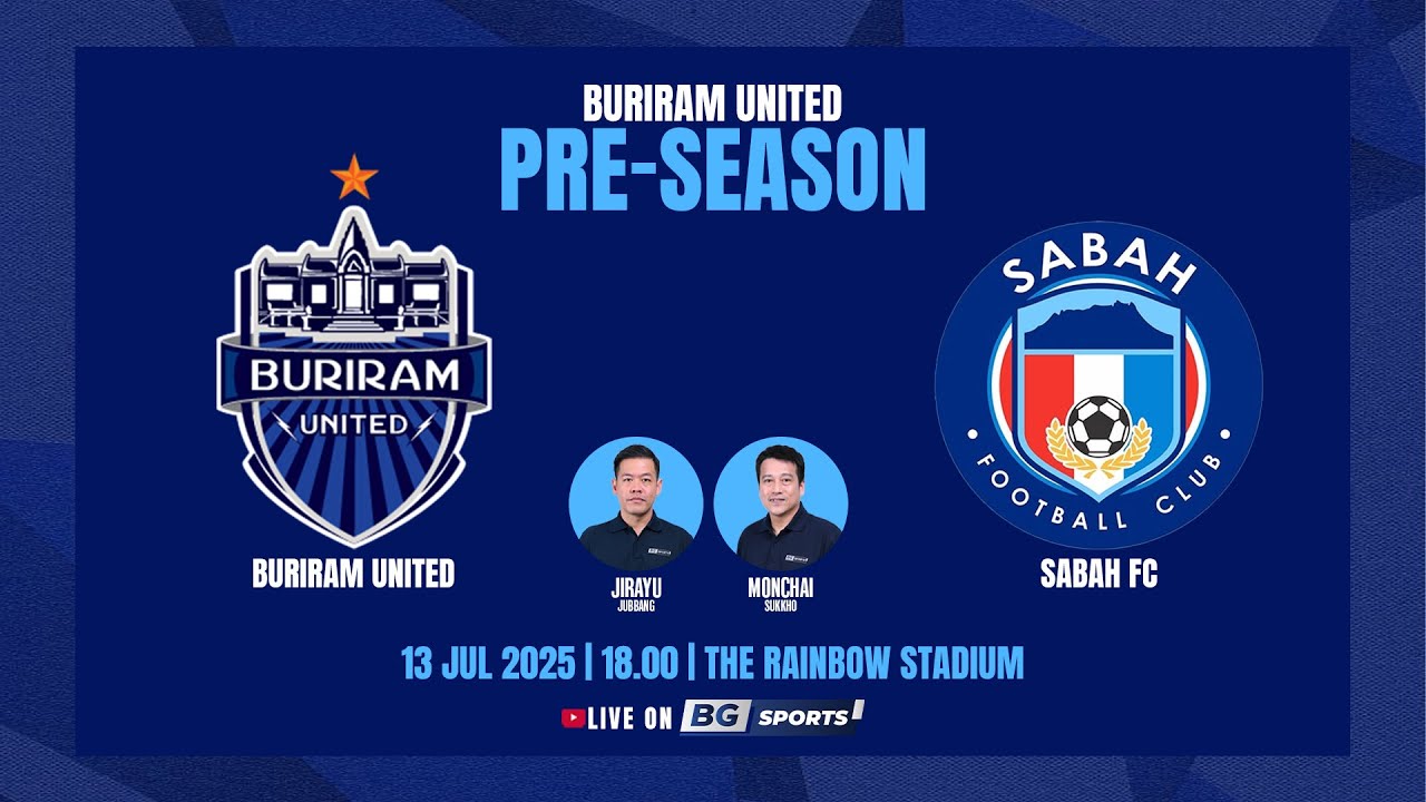 LIVE 🔴 : Buriram United vs Sabah FC | BRUTD Pre-Season 2025/26 | 13.07.25